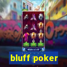 bluff poker