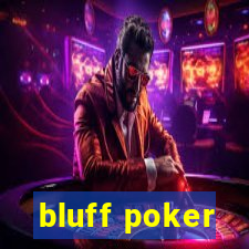 bluff poker