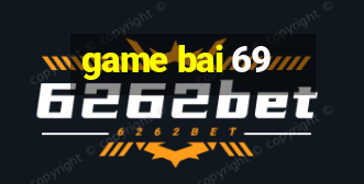 game bai 69