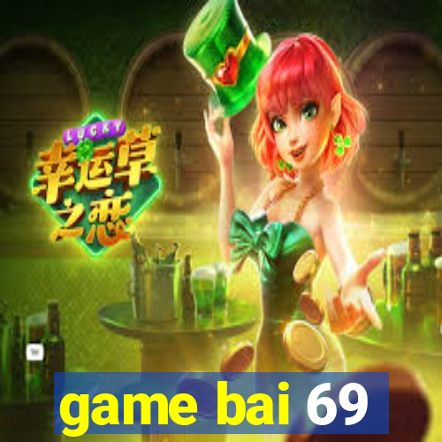 game bai 69