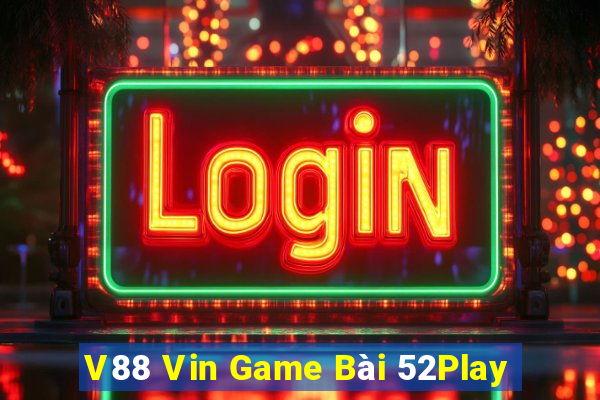 V88 Vin Game Bài 52Play