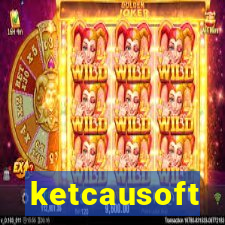 ketcausoft