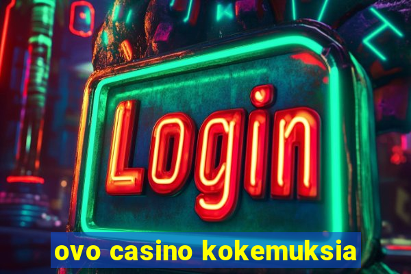 ovo casino kokemuksia