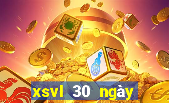 xsvl 30 ngày gần nhất