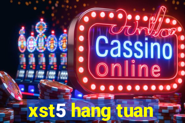 xst5 hang tuan