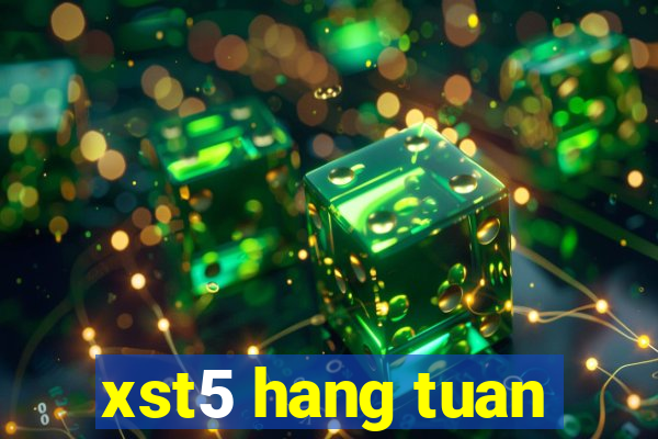 xst5 hang tuan