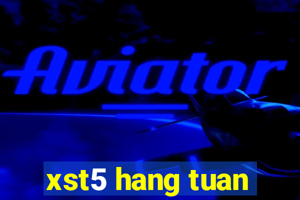 xst5 hang tuan