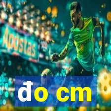 đo cm