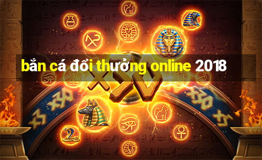 bắn cá đổi thưởng online 2018