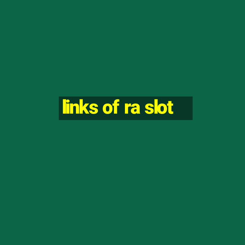 links of ra slot