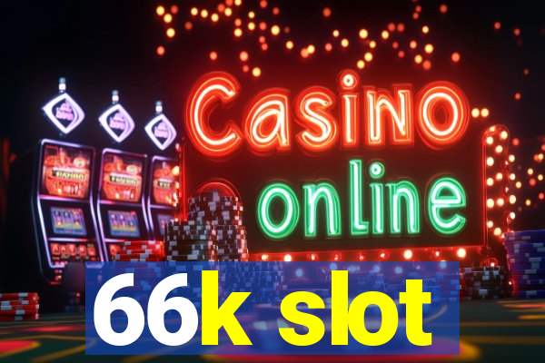 66k slot