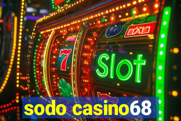 sodo casino68