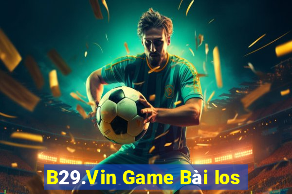 B29.Vin Game Bài Ios