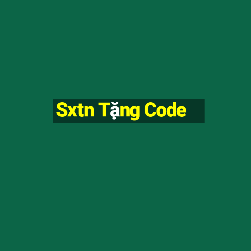 Sxtn Tặng Code