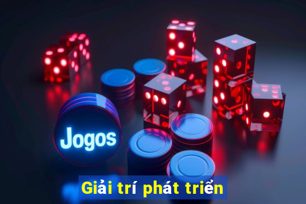 Giải trí phát triển