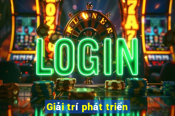 Giải trí phát triển