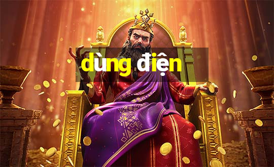 dùng điện