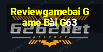 Reviewgamebai Game Bài G63