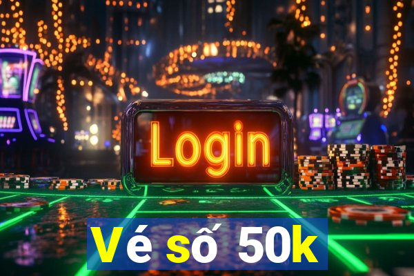 Vé số 50k