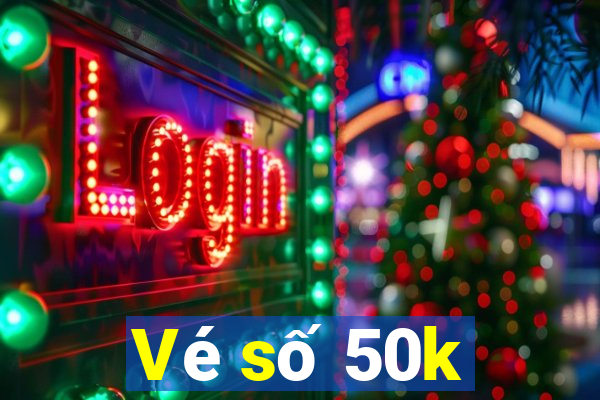 Vé số 50k