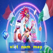 việt nam may mắn 5 cá cược