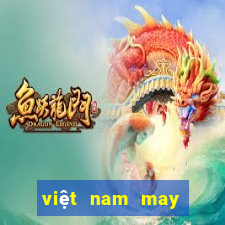 việt nam may mắn 5 cá cược