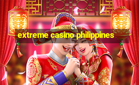 extreme casino philippines