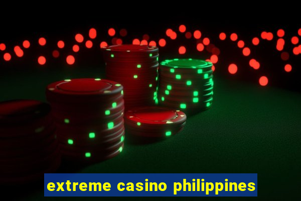 extreme casino philippines