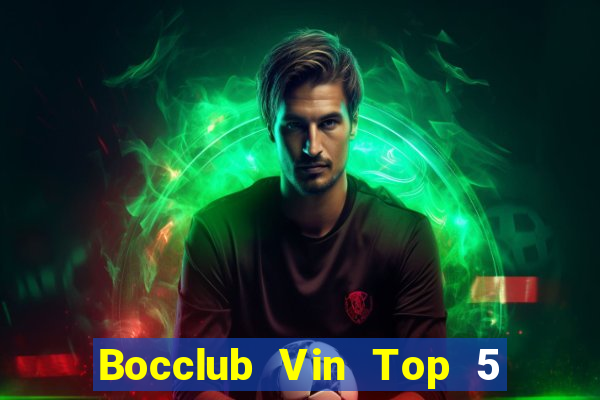 Bocclub Vin Top 5 Game Bài Đổi Thưởng