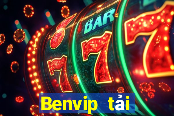 Benvip tải xuống app