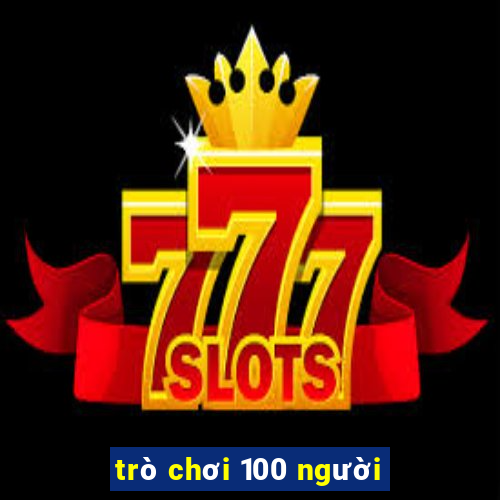 trò chơi 100 người