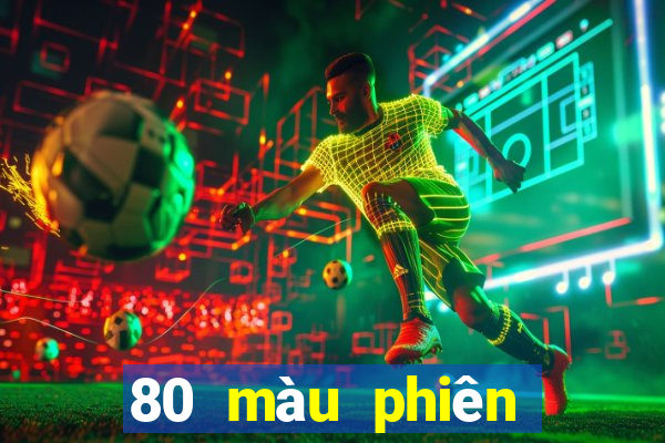 80 màu phiên bản sửa đổi mới