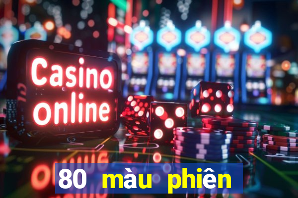 80 màu phiên bản sửa đổi mới