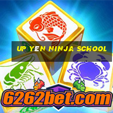 up yên ninja school