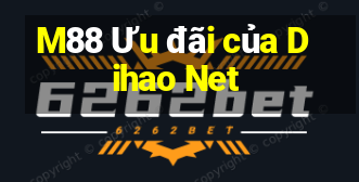 M88 Ưu đãi của Dihao Net