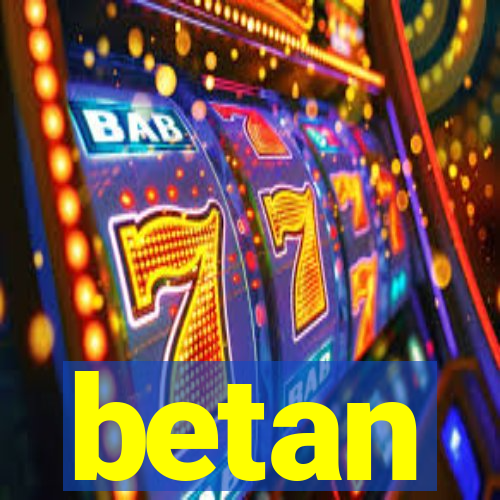 betan