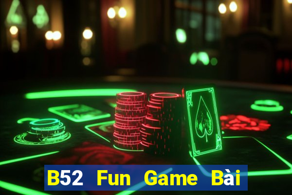 B52 Fun Game Bài Liêng Online