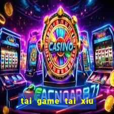 tai game tai xiu mien phi