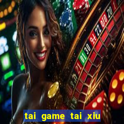 tai game tai xiu mien phi