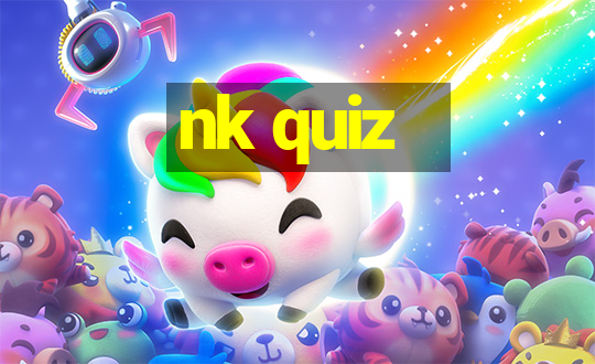 nk quiz