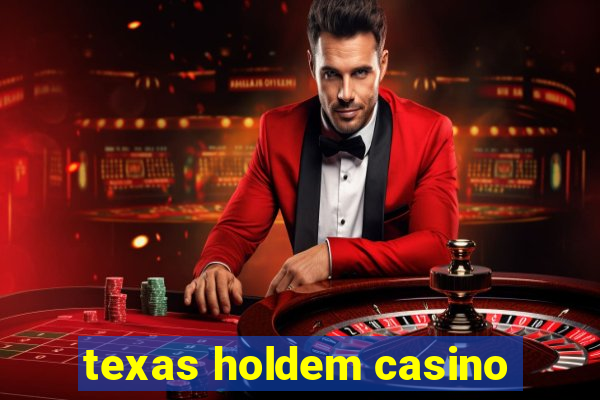 texas holdem casino