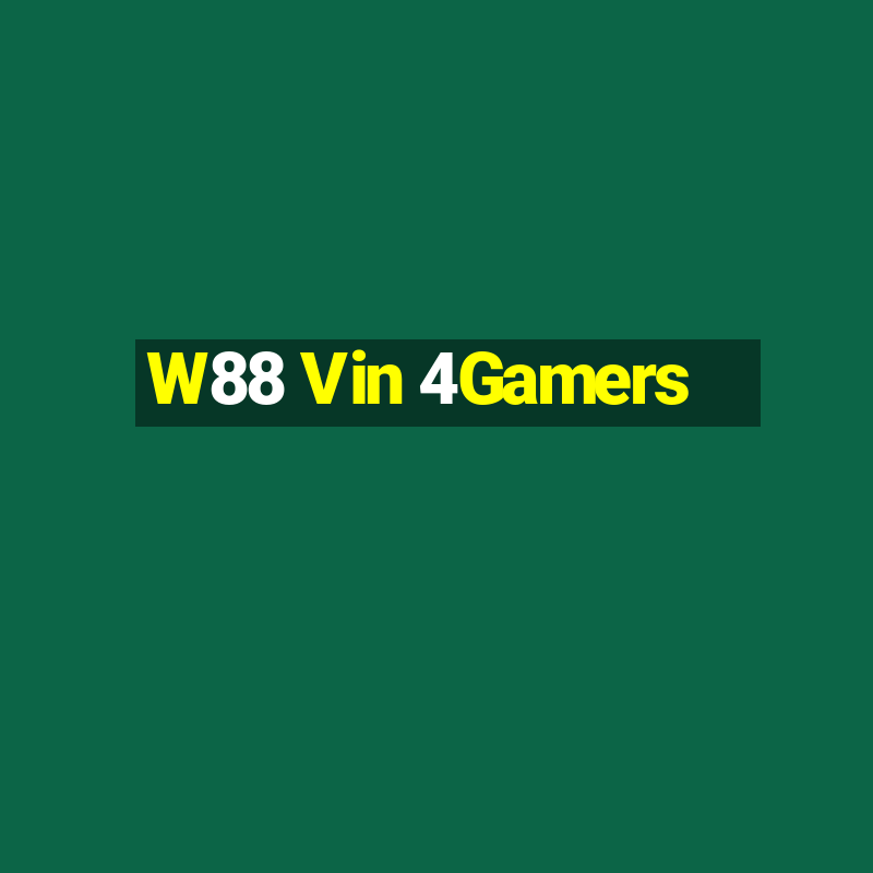 W88 Vin 4Gamers