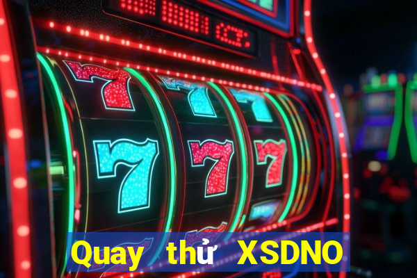 Quay thử XSDNO ngày 22