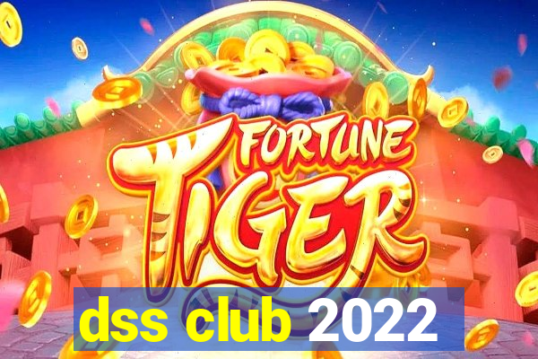 dss club 2022