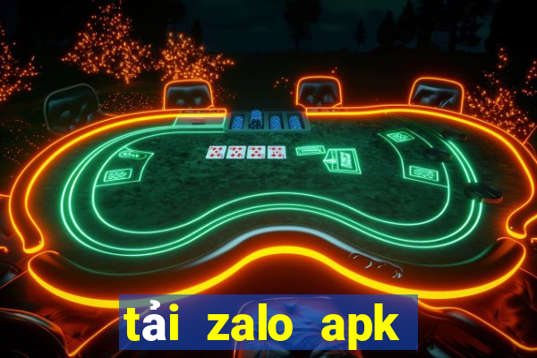 tải zalo apk phiên bản cũ