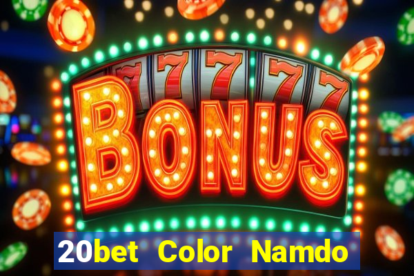 20bet Color Namdo Mobile Client Tải về