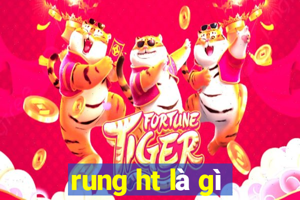 rung ht là gì