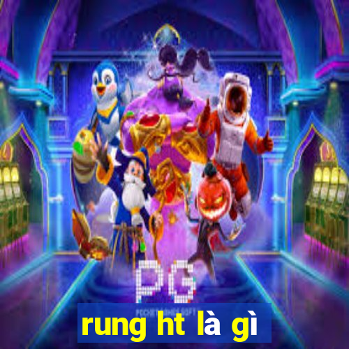 rung ht là gì