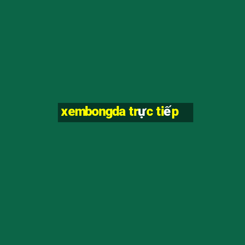 xembongda trực tiếp