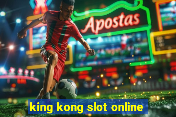 king kong slot online